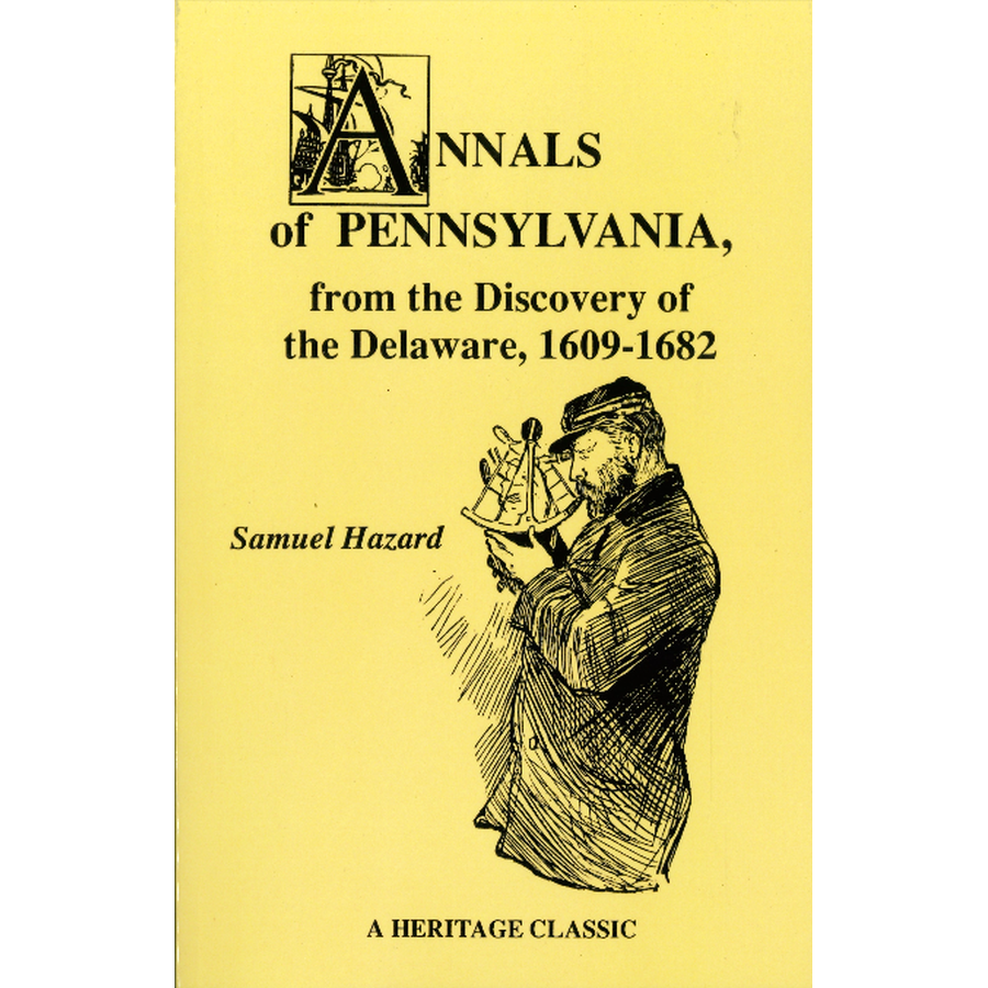 Annals of Pennsylvania, from the Discovery of the Delaware, 1609-1682 [2 volumes]