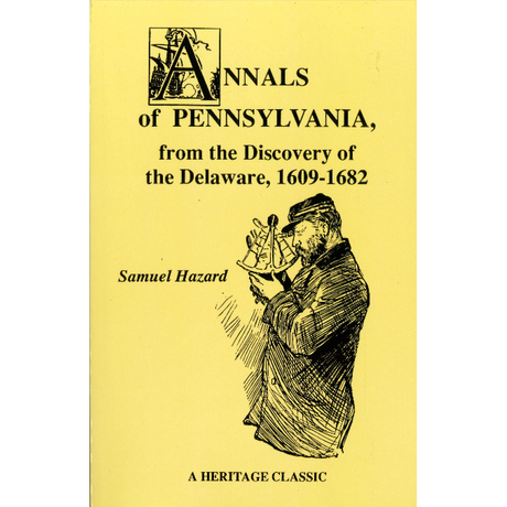 Annals of Pennsylvania, from the Discovery of the Delaware, 1609-1682 [2 volumes]