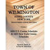 Town of Wilmington, Essex County, New York Transcribed Serial Records, Volume 2: 1850 U. S. Census Schedules and 1855 New York Census Schedules