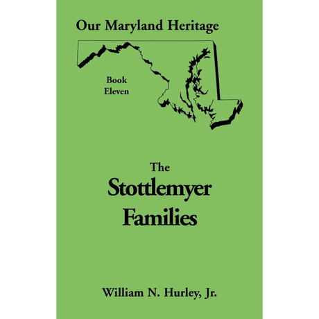 Our Maryland Heritage, Book 11: The Stottlemyer Families