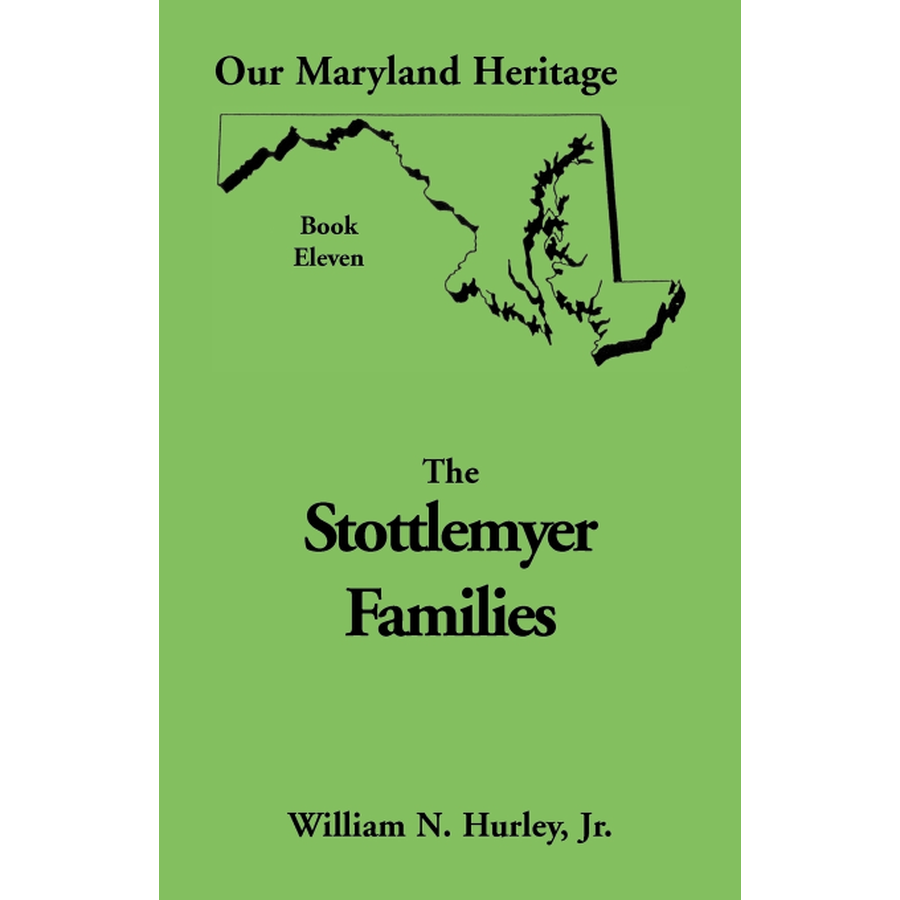 Our Maryland Heritage, Book 11: The Stottlemyer Families