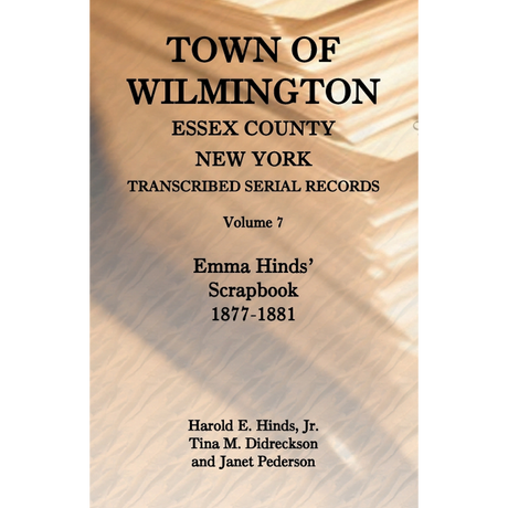 Town of Wilmington, Essex County, New York, Transcribed Serial Records, Volume 7: Emma Hinds' Scrapbook, 1877-1881