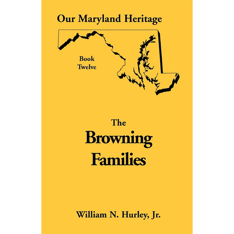 Our Maryland Heritage, Book 12: The Browning Families