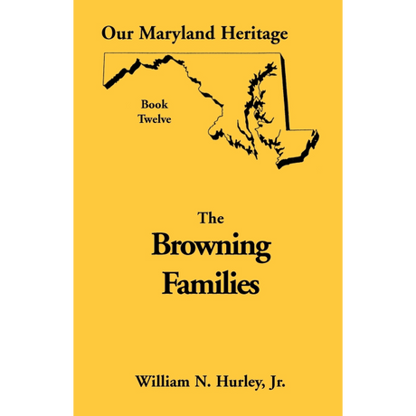 Our Maryland Heritage, Book 12: The Browning Families