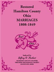 Restored Hamilton County, Ohio, Marriages, 1808-1849 [2 volumes]