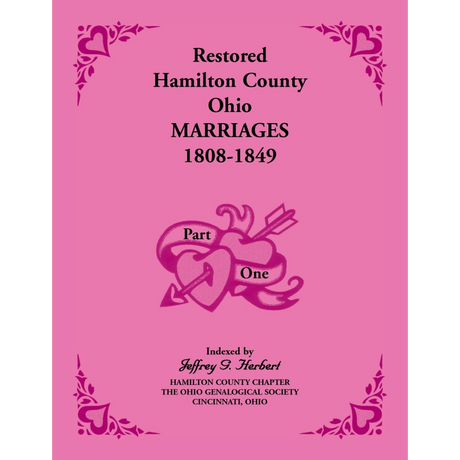 Restored Hamilton County, Ohio Marriages, 1808-1849, Volume I