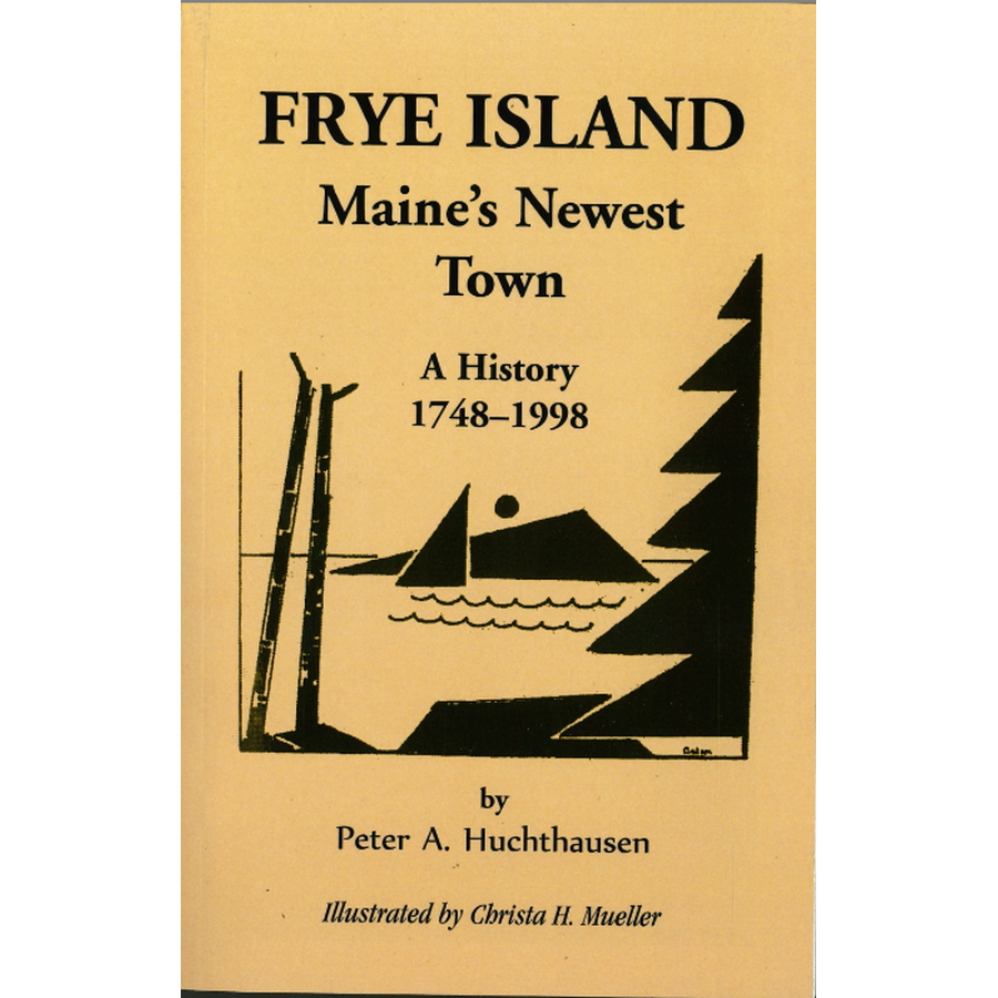 Frye Island, Maine's Newest Township, 1748-1998