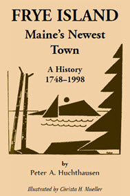 Frye Island, Maine's Newest Township, 1748-1998