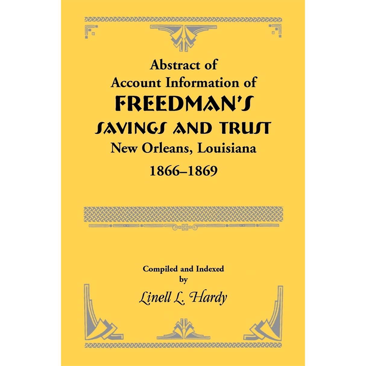 Abstract of Account Information of Freedman's Savings and Trust, New Orleans, Louisiana 1866-1869