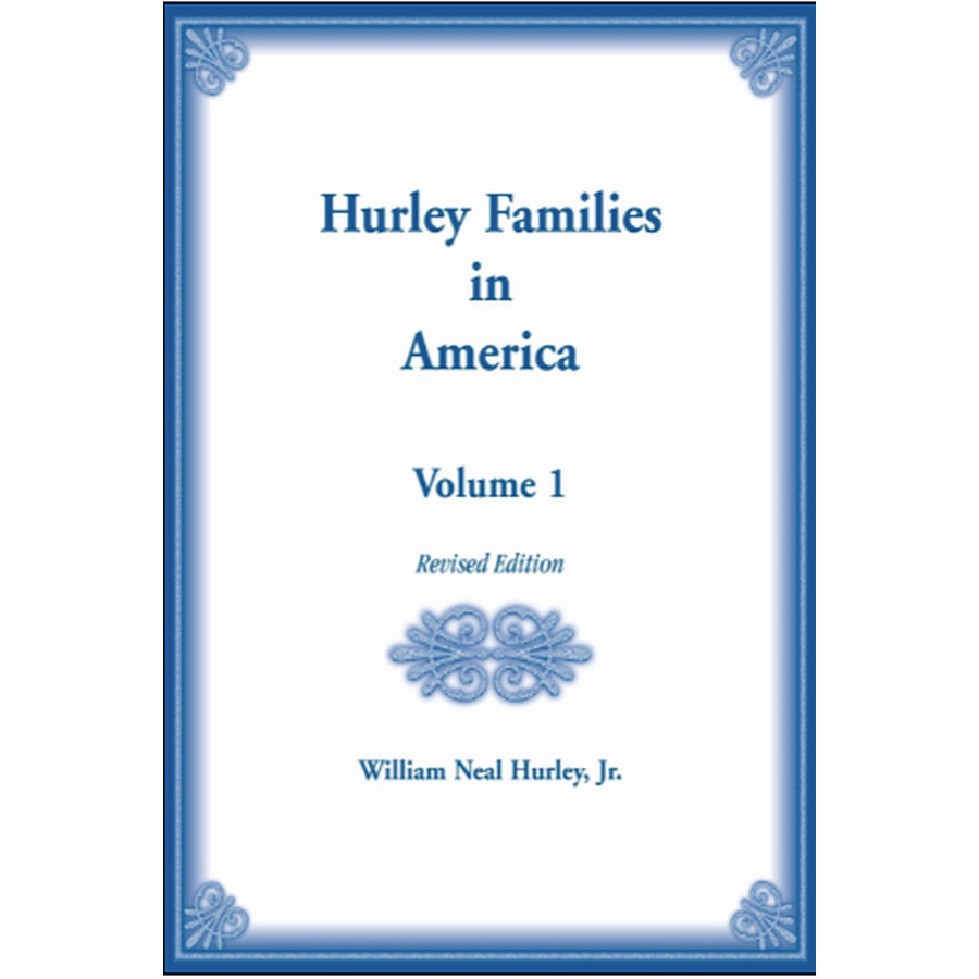 Hurley Families in American Volume 1, Revised Edition