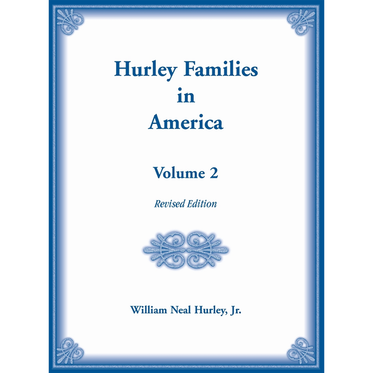 Hurley Families in America, Volume 2, Revised Edition
