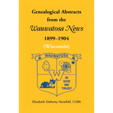 Genealogical Abstracts from the Wauwatosa News, 1899-1904 (Wisconsin)