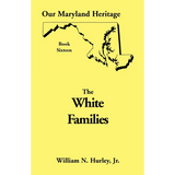 Our Maryland Heritage, Book 16: The White Families