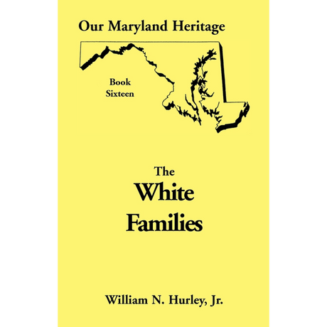 Our Maryland Heritage, Book 16: The White Families