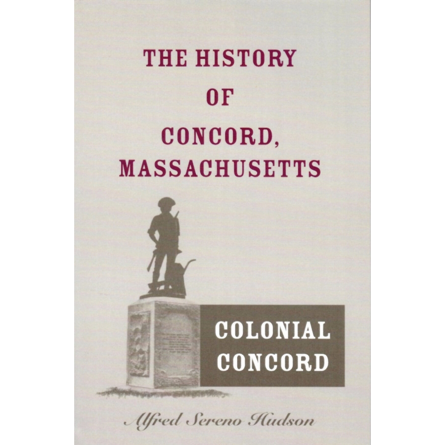 The History of Concord, Massachusetts: Colonial Concord