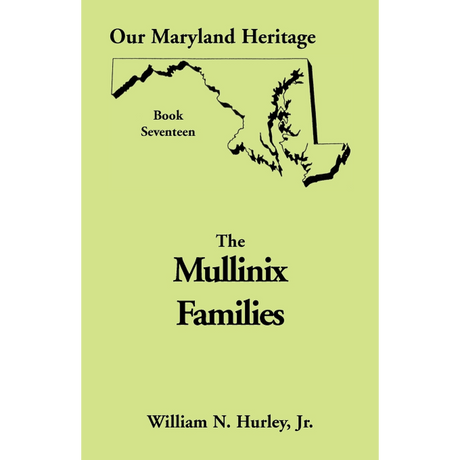 Our Maryland Heritage, Book 17: The Mullinix Families