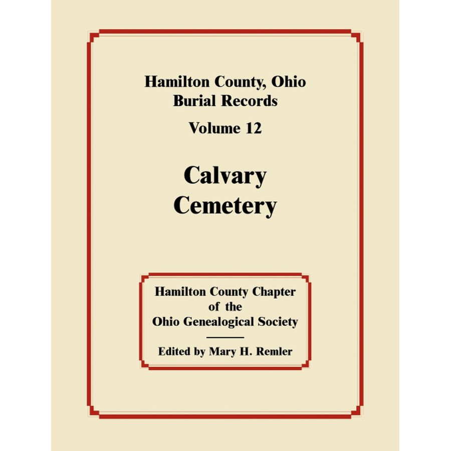 Hamilton County, Ohio Burial Records, Volume 12: Calvary Cemetery