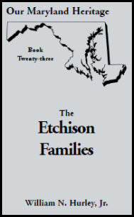 Our Maryland Heritage, Book 23: The Etchison Families