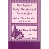 New England Family Histories and Genealogies: States of New Hampshire and Vermont