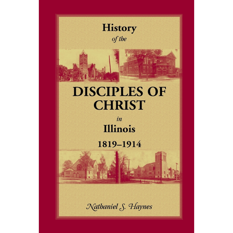 History of the Disciples of Christ in Illinois, 1819-1914