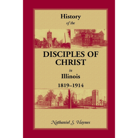 History of the Disciples of Christ in Illinois, 1819-1914