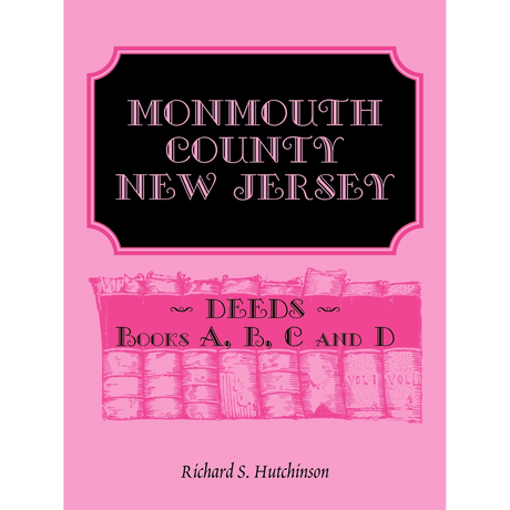 Monmouth County, New Jersey Deeds, Books A-B-C-D
