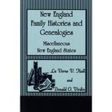 New England Family Histories and Genealogies: Miscellaneous New England States