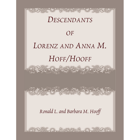 Descendants of Lorenz and Anna M. Hoff/Hooff