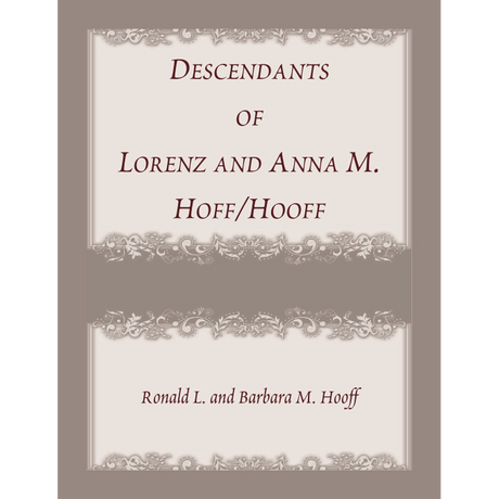 Descendants of Lorenz and Anna M. Hoff/Hooff