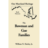 Our Maryland Heritage, Book 19: The Bowman and Gue Families
