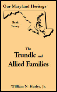 Our Maryland Heritage, Book 20: Trundle and Allied Families