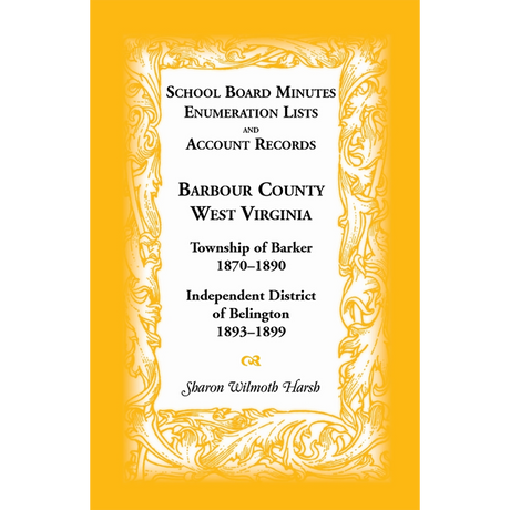 School Board Minutes, Barbour County, West Virginia: Township of Barker and Independent District of Belington