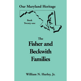 Our Maryland Heritage, Book 21: The Fisher and Beckwith Families
