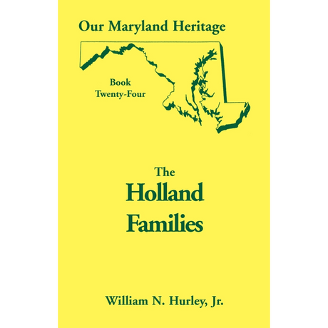 Our Maryland Heritage, Book 24: The Holland Families