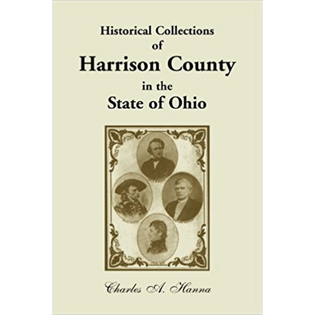 Historical Collections of Harrison County in the State of Ohio