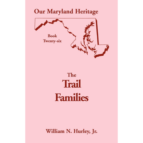 Our Maryland Heritage, Book 26: The Trail Families