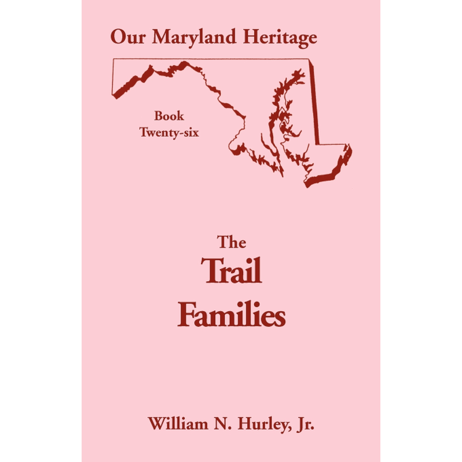 Our Maryland Heritage, Book 26: The Trail Families