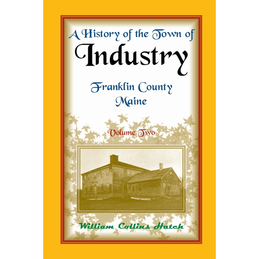 History of the Town of Industry, Franklin County, Maine, Volume 2