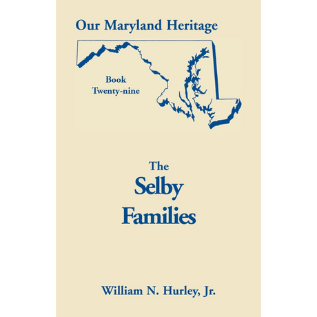 Our Maryland Heritage, Book 29: The Selby Families