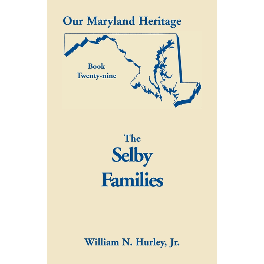 Our Maryland Heritage, Book 29: The Selby Families