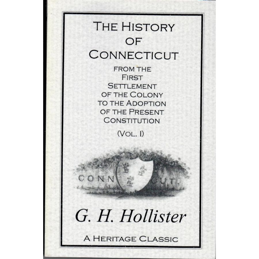 The History of Connecticut from the First Settlement of the Colony to the Adoption of the Present Constitution [2 volumes]