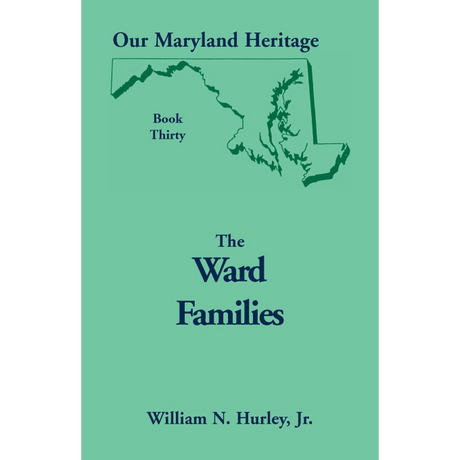 Our Maryland Heritage, Book 30: The Ward Families