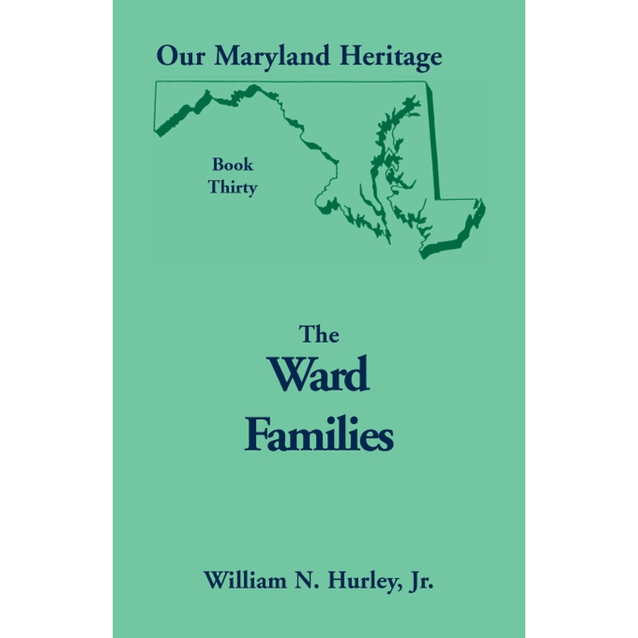 Our Maryland Heritage, Book 30: The Ward Families