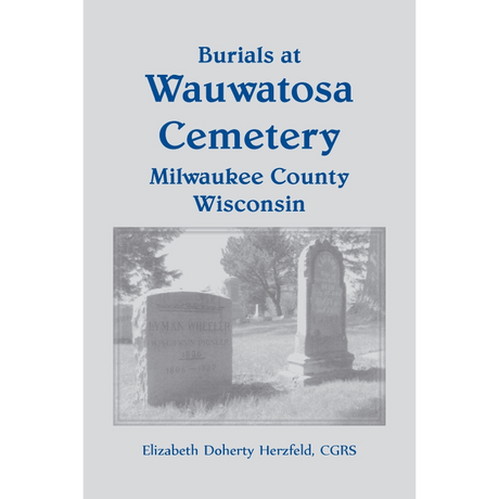 Burials at Wauwatosa Cemetery, Milwaukee County, Wisconsin