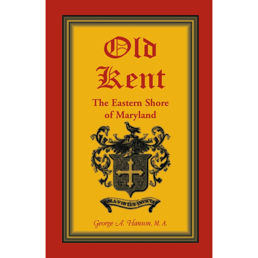Old Kent: The Eastern Shore of Maryland