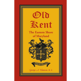Old Kent: The Eastern Shore of Maryland