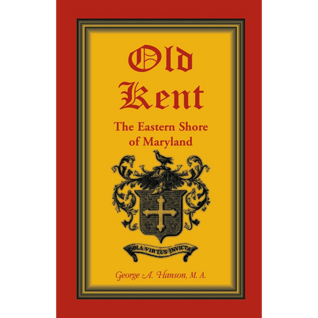 Old Kent: The Eastern Shore of Maryland