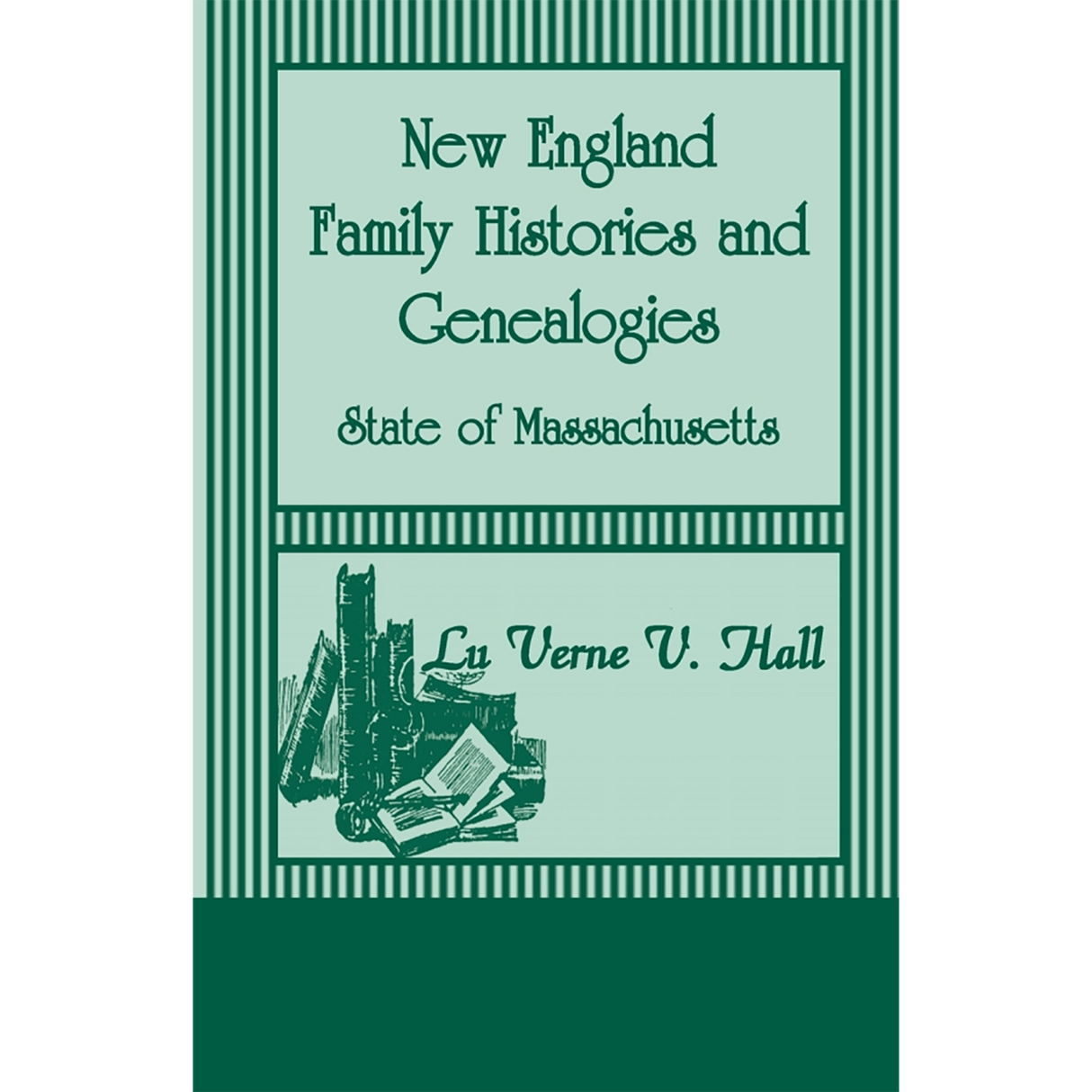 New England Family Histories and Genealogies: State of Massachusetts