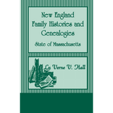 New England Family Histories and Genealogies: State of Massachusetts