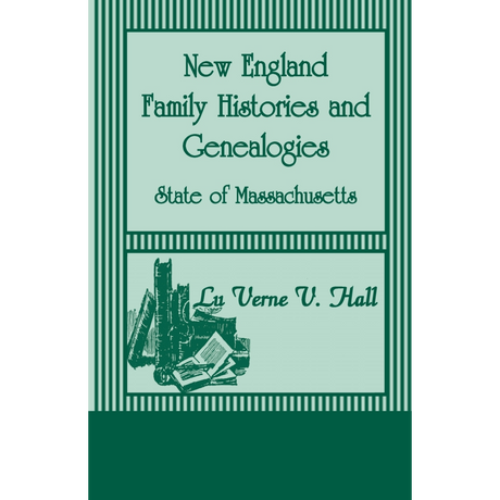 New England Family Histories and Genealogies: State of Massachusetts